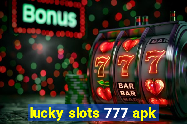 lucky slots 777 apk